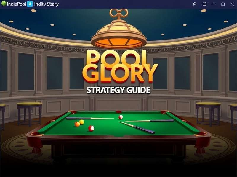 India Pool Glory Strategy Guide